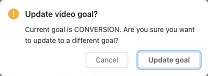 Confirmation dialog before changing the current video goal